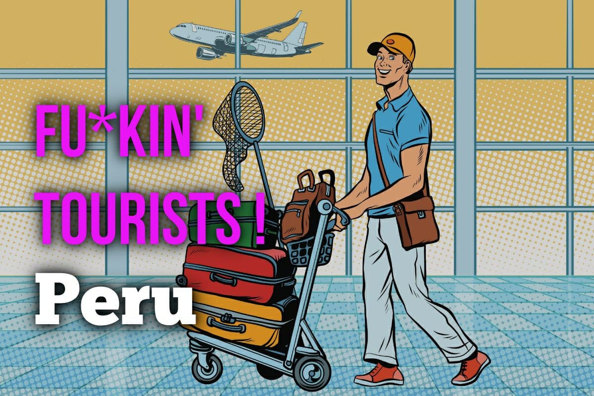 fuckin-tourists-crazy-travel-stories-peru